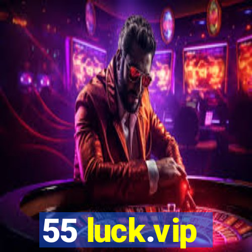 55 luck.vip